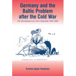 Germany and the Baltic Problem After the Cold War: The Development of a New Ostpolitik, 1989-2000