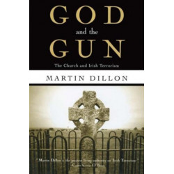 God and the Gun: The Church and Irish Terrorism
