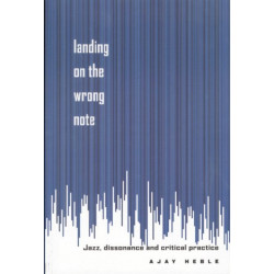 Landing on the Wrong Note: Jazz, Dissonance, and Critical Practice