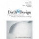 Birth By Design: Pregnancy, Maternity Care and Midwifery in North America and Europe