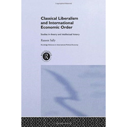 Classical Liberalism and International Economic Order: Studies in Theory and Intellectual History