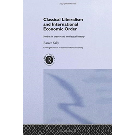 Classical Liberalism and International Economic Order: Studies in Theory and Intellectual History