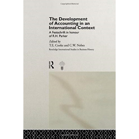 The Development of Accounting in an International Context: A Festschrift in Honour of R. H. Parker