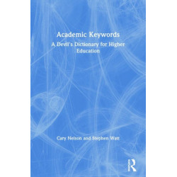 Academic Keywords: A Devil's Dictionary for Higher Education