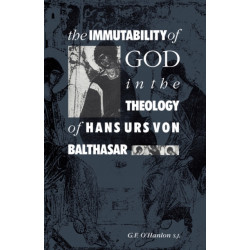 The Immutability of God in the Theology of Hans Urs von Balthasar