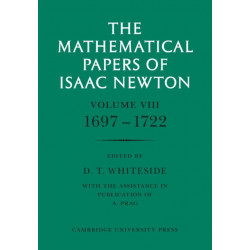 The Mathematical Papers of Isaac Newton: Volume 8