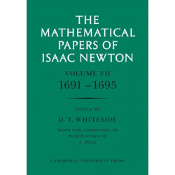 The Mathematical Papers of Isaac Newton: Volume 7, 1691–1695