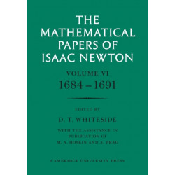 The Mathematical Papers of Isaac Newton: Volume 6