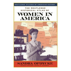 The Routledge Historical Atlas of Women in America