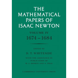 The Mathematical Papers of Isaac Newton: Volume 4, 1674–1684
