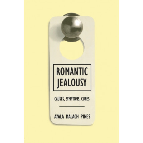 Romantic Jealousy: Causes, Symptoms, Cures