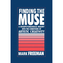 Finding the Muse: A Sociopsychological Inquiry into the Conditions of Artistic Creativity