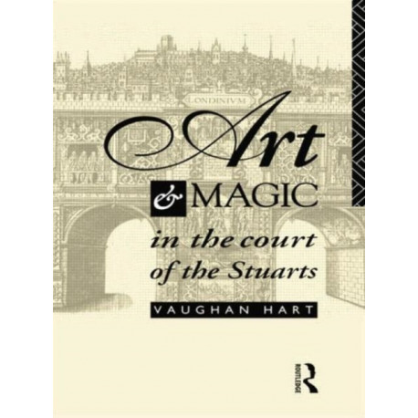 Art and Magic in the Court of the Stuarts
