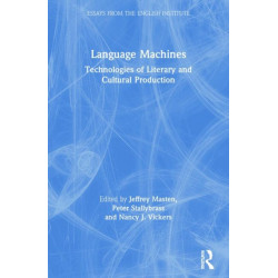 Language Machines: Technologies of Literary and Cultural Production