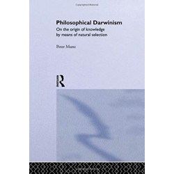 Philosophical Darwinism: On the Origin of Knowledge by Means of Natural Selection