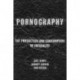 Pornography: The Production and Consumption of Inequality