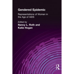 Gendered Epidemic: Representations of Women in the Age of AIDS