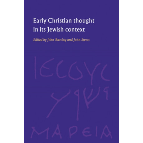 Early Christian Thought in its Jewish Context