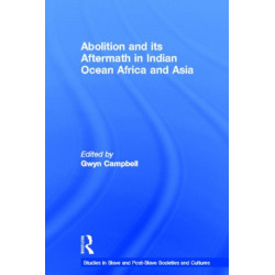 Abolition and Its Aftermath in the Indian Ocean Africa and Asia