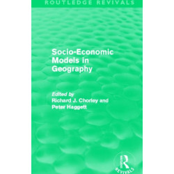 Socio-Economic Models in Geography (Routledge Revivals)