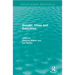 Gender, Class and Education (Routledge Revivals)