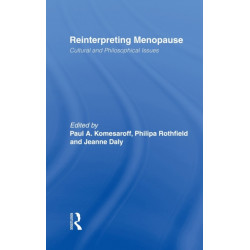 Reinterpreting Menopause: Cultural and Philosophical Issues