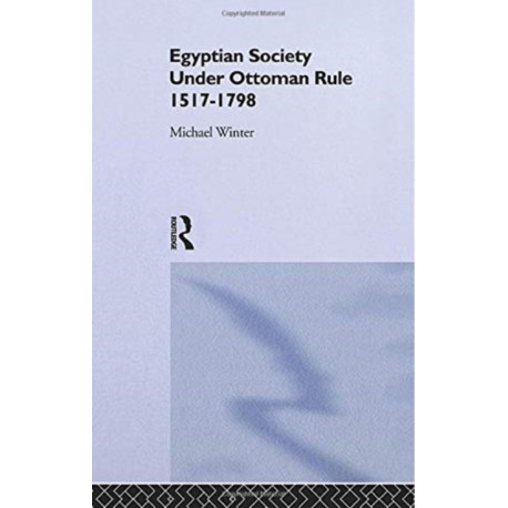 Egyptian Society Under Ottoman Rule, 1517-1798