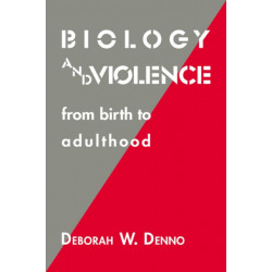 Biology and Violence: From Birth to Adulthood