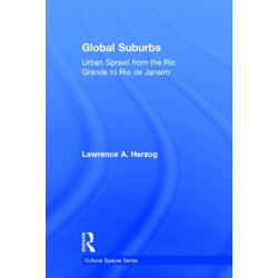 Global Suburbs: Urban Sprawl from the Rio Grande to Rio de Janeiro