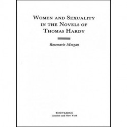 Women and Sexuality in the Novels of Thomas Hardy