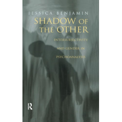 Shadow of the Other: Intersubjectivity and Gender in Psychoanalysis