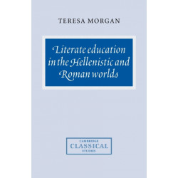 Literate Education in the Hellenistic and Roman Worlds