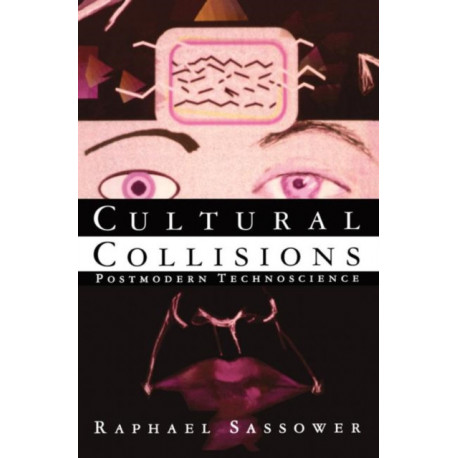 Cultural Collisions: Postmodern Technoscience