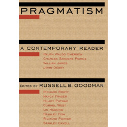 Pragmatism: A Contemporary Reader