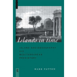 Islands in Time: Island Sociogeography and Mediterranean Prehistory