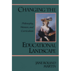 Changing the Educational Landscape: Philosophy, Women, and Curriculum
