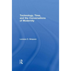 Technology, Time, and the Conversations of Modernity