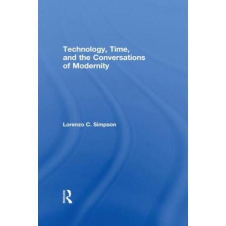 Technology, Time, and the Conversations of Modernity
