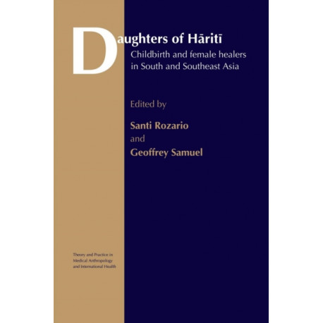 Daughters of Hariti: Childbirth and Female Healers in South and Southeast Asia
