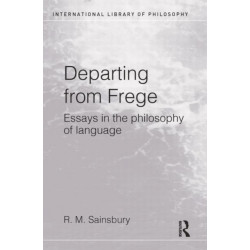 Departing from Frege: Essays in the Philosophy of Language