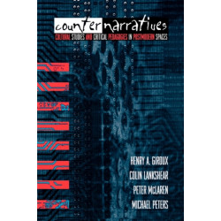 Counternarratives: Cultural Studies and Critical Pedagogies in Postmodern Spaces