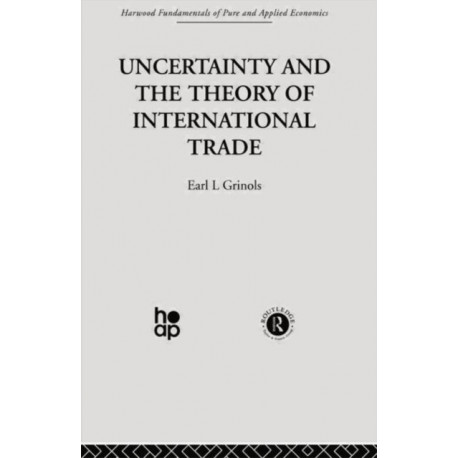 Uncertainty and the Theory of International Trade