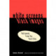 White Screens/Black Images: Hollywood From the Dark Side