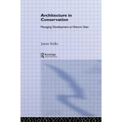Architecture in Conservation: Managing Development at Historic Sites