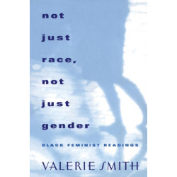 Not Just Race, Not Just Gender: Black Feminist Readings