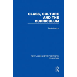 Class, Culture and the Curriculum