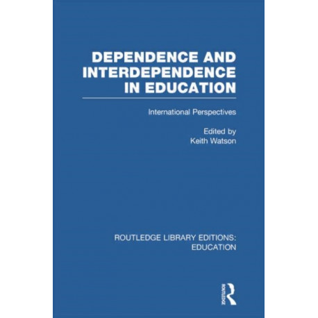 Dependence and Interdependence in Education: International Perspectives