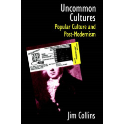 Uncommon Cultures: Popular Culture and Post-Modernism