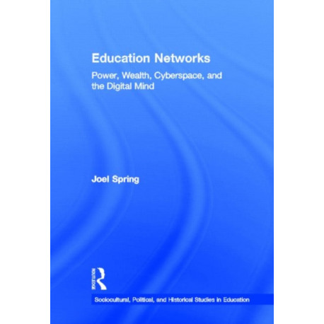 Education Networks: Power, Wealth, Cyberspace, and the Digital Mind
