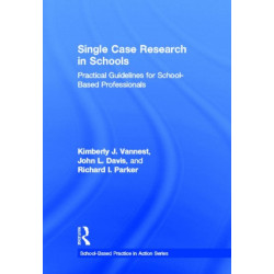 Single Case Research in Schools: Practical Guidelines for School-Based Professionals